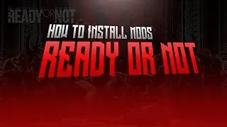 How To Install Mods | Ready Or Not | Maps & Cosmetics | Nexus Mods & Mod.IO | Complete Guide 2025