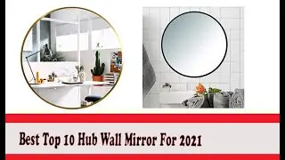 Best Top 10 Hub Wall Mirror For 2021 | Top Rated Best Hub Wall Mirror