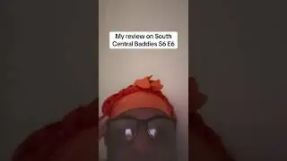 My review on South Central Baddies S6 E6