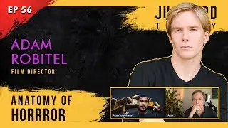 S03E08 - ADAM ROBITEL | Anatomy of Horror