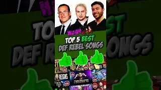 TOP 5 BEST 👍 DEF REBEL SONGS 😍🤩