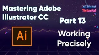 Mastering Adobe Illustrator CC -  Working Precisely