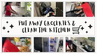 Put Away Groceries and Clean the Kitchen With Me