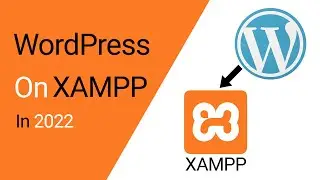 How to Install WordPress on Localhost XAMPP in 2022 - WebDev