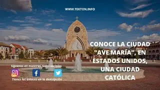 Conoce la ciudad AVE MARIA, en Estados Unidos, una ciudad cat&oacute;lica
