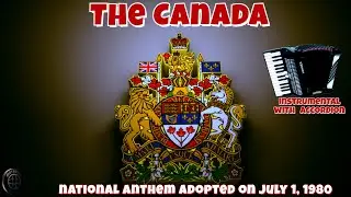 The Canada - national anthem adopted on July 1, 1980 (instrumental with accordion).