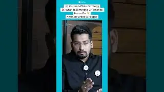 NABARD Grade A Topper on Current Affairs Strategy | What to Eliminate & What to Study