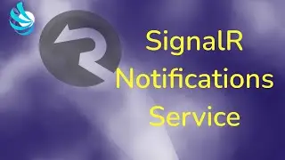 ASP.NET Core SignalR - Notifications Service