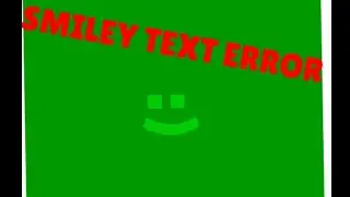 Smiley Text Error