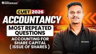 Accountancy CUET 2026 LIVE | Most Repeated Questions from Issue of Shares