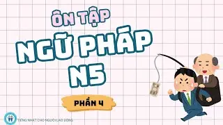 ÔN TẬP NGỮ PHÁP N5 (PHẦN 4)
