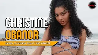 (Christine Obanor) Model & Fashion Beauty Influencer | Biography & Info