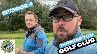Episode 4 Dumbarton Golf Club 28/09/2020