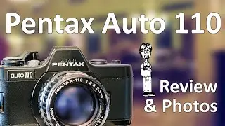 Pentax Auto 110 Camera Review with Sample Photos and Narrative Personal Essay
