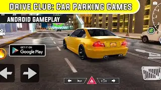 Drive Club: Car Parking Games - Android Gameplay