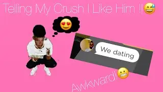 Told My Crush I Liked Him || Cute / Weird Reaction 😍.|| BreannaSoGorgeous