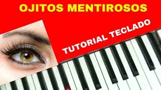 OJITOS MENTIROSOS. (tutorial teclado)