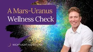 A Mars-Uranus Wellness Check