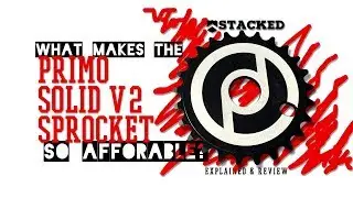 Primo Solid V2 sprocket explained and review