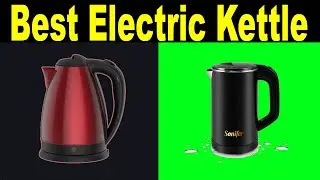 Top 5 Best Electric Kettle Review 2021