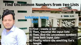 Tata Elxsi Coding Questions || Find Uncommon Numbers from two Lists || Optimized Solution