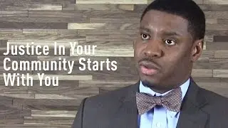 Justice In Your Community Starts With You