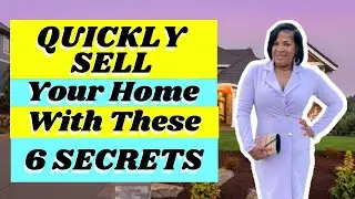 Quickly Sell Your Home With These 6 Secrets