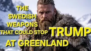 The Swedish Weapons that could stop Trump at Greenland