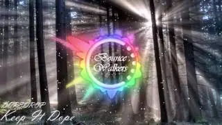 DOPEDROP - Keep It Dope (Original Mix)