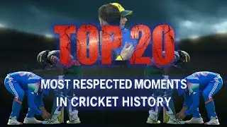 Top 20 Most Respected Moments in Cricket History | Greatest Display of Sportsmanship & Respect Ever!