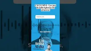 🎙 PODCAST | EXCLUSIVA - La casa de Julio Iglesias (I): el terror &middot; UN TEMA AL D&Iacute;A