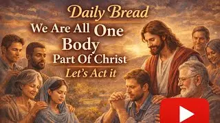 Daily Bread: We Are All One Body Part Of Christ Let's Act it #onebody #partofchrist 