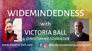 Widemindedness with Victoria Ball: Christopher Schroeder