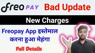 Freopay Pay Later Bad Update | Freopay New Charges | Freopay इस्तेमाल करना हुआ मेहंगा 😭😭 |