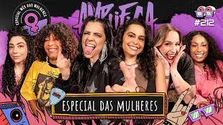 ESPECIAL AMPLIFICA - DIA DAS MULHERES