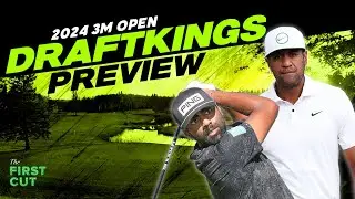 2024 3M Open DFS Preview - Picks, Strategy, Fades | The First Cut Podcast