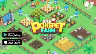 Idle PokePet Farm Walkthrough Gameplay  Part-7 ( Android / iOS)