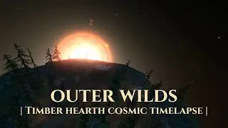 Outer Wilds: 22 Minutes on Timber Hearth | Cosmic Timelapse (2K)