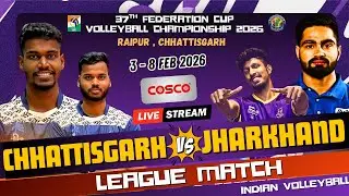 Do Or Die Match 🔥Chhattisgarh Vs Jharkhand | HD Live | 37th Federation Cup Volleyball | Chhattisgarh