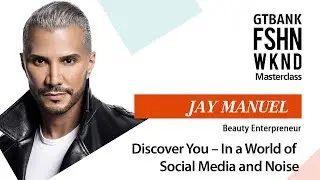Jay Manuel:  Discover You – In a World of Social Media and Noise.