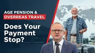 How Overseas Travel Can Affect Your Age Pension and Centrelink Payments