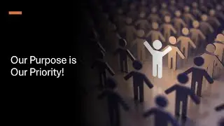 Our Purpose Is Our Priority Part 4