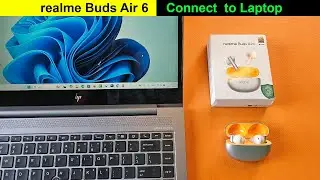 How to connect Realme Buds Air 6 to Laptop