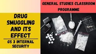 UPSC CSE: DRUG TRAFFICKING AND ITS IMPACT (GENERAL STUDIES 3)