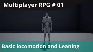 UE4 - Advanced Multiplayer 01 - Basic locomotion and leaning