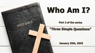 Who Am I? (Number 2 of the series, &ldquo;Three Simple Questions