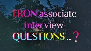 Tron Associate interview questions?