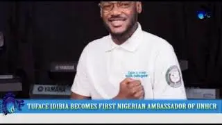 TUFACE IDIBIA BECOMES FIRST NIGERIAN AMBASSADOR OF UNHCR