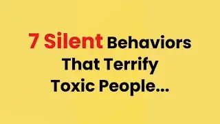 7 Silent Behaviors That Terrify Toxic People