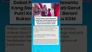 DEBAT PANAS VIRAL! Menantu Dedi Mulyadi, Wabup Garut Putri Karlina: Berani BUKAN karena Mantu KDM